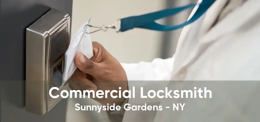 Commercial Locksmith Sunnyside Gardens - NY