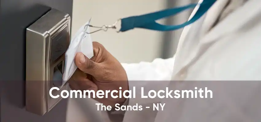 Commercial Locksmith The Sands - NY