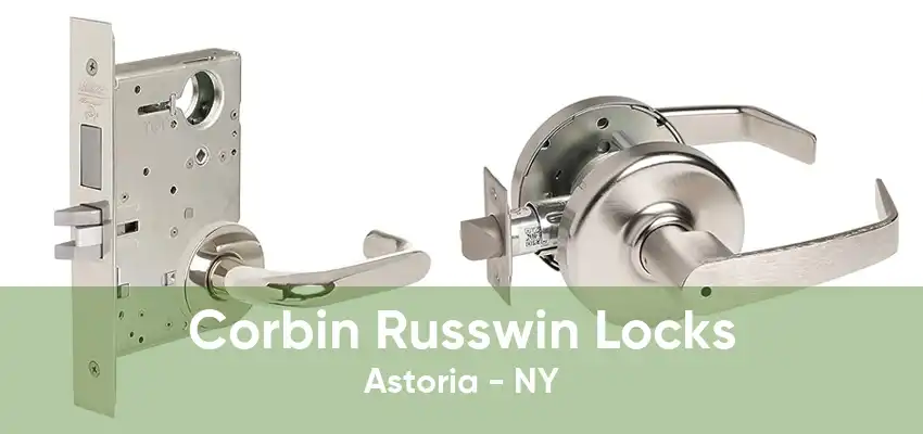 Corbin Russwin Locks Astoria - NY