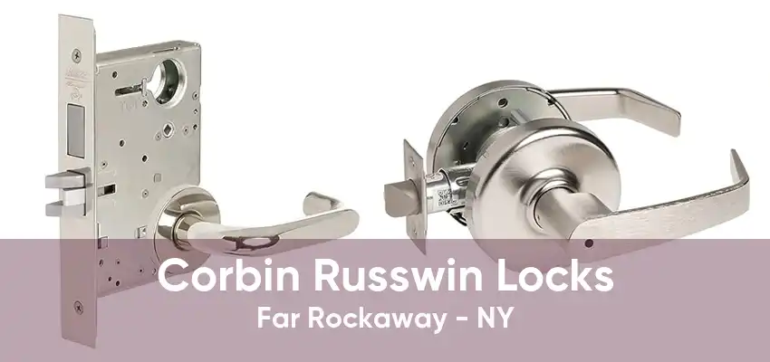 Corbin Russwin Locks Far Rockaway - NY