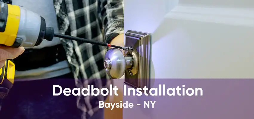 Deadbolt Installation Bayside - NY