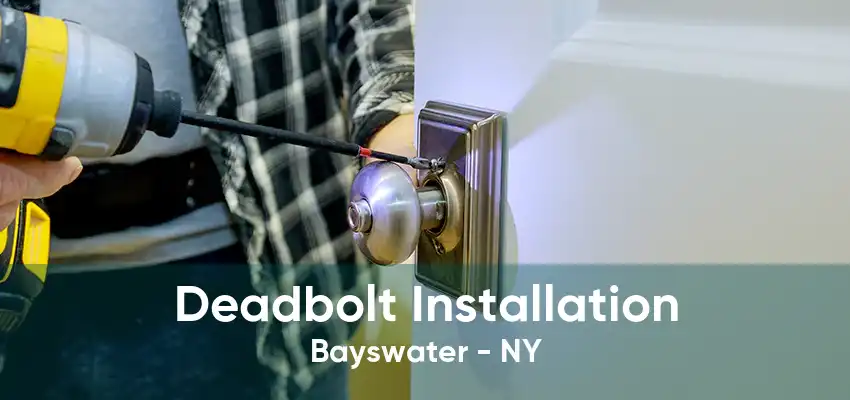 Deadbolt Installation Bayswater - NY