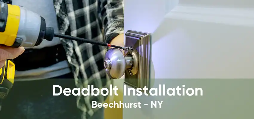 Deadbolt Installation Beechhurst - NY