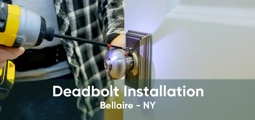 Deadbolt Installation Bellaire - NY