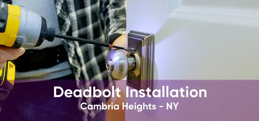 Deadbolt Installation Cambria Heights - NY