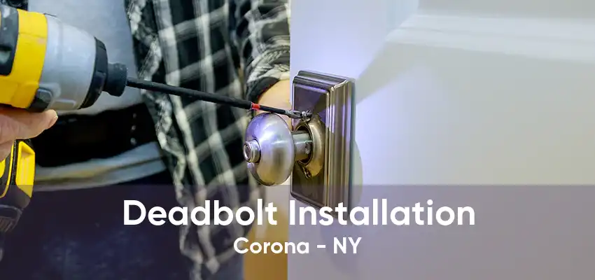 Deadbolt Installation Corona - NY