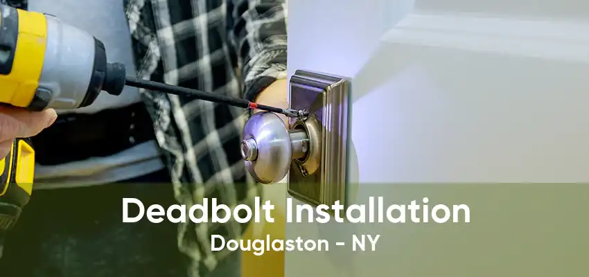 Deadbolt Installation Douglaston - NY