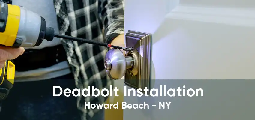 Deadbolt Installation Howard Beach - NY