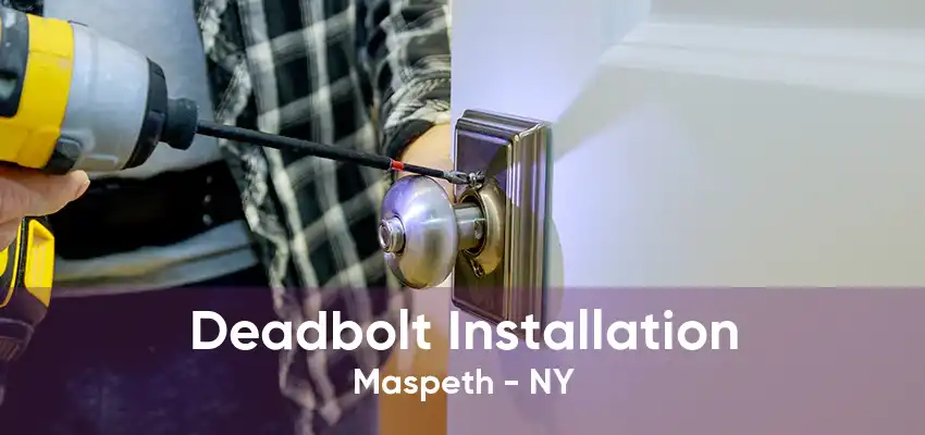 Deadbolt Installation Maspeth - NY