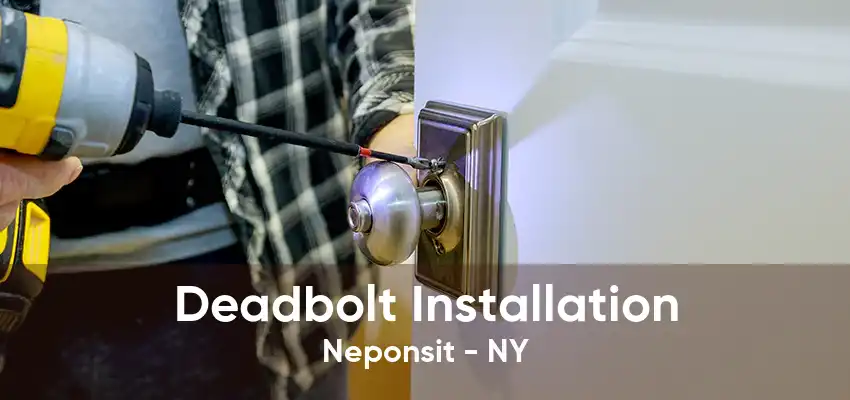 Deadbolt Installation Neponsit - NY