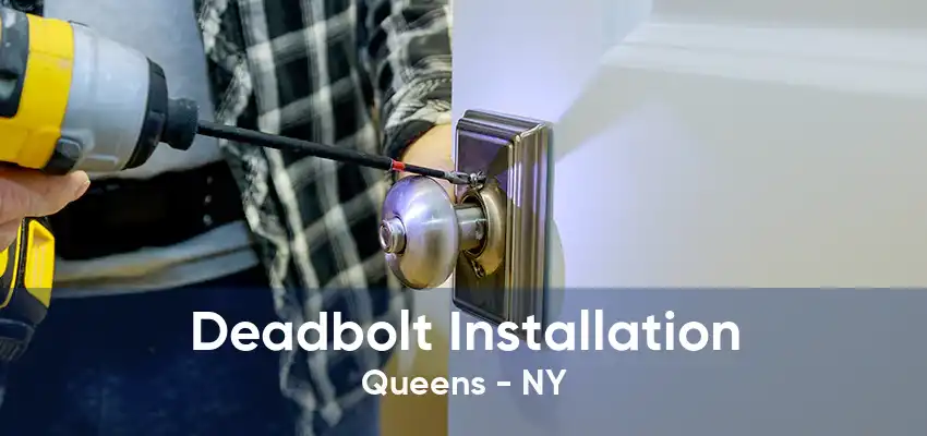 Deadbolt Installation Queens - NY