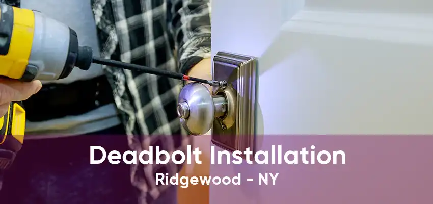 Deadbolt Installation Ridgewood - NY