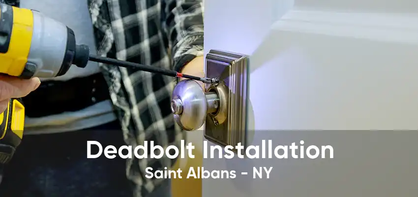 Deadbolt Installation Saint Albans - NY