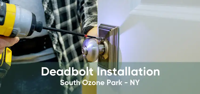 Deadbolt Installation South Ozone Park - NY