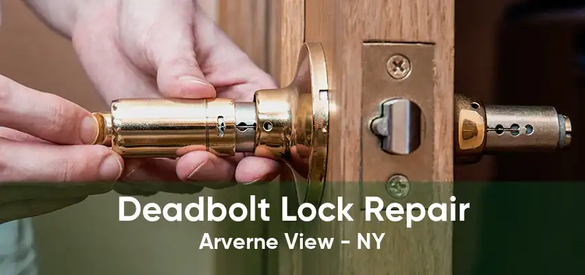 Deadbolt Lock Repair Arverne View - NY