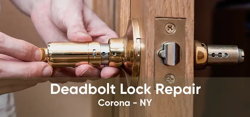 Deadbolt Lock Repair Corona - NY