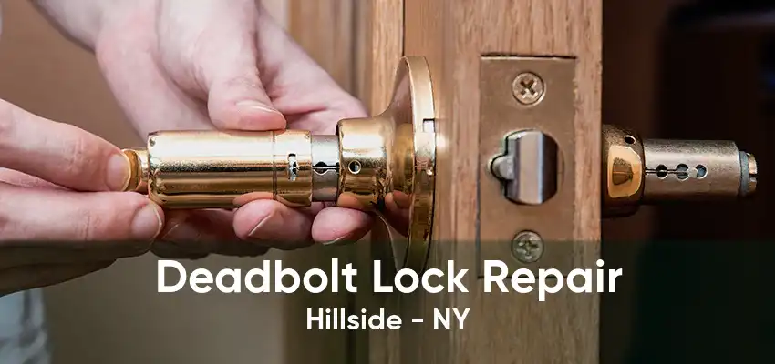 Deadbolt Lock Repair Hillside - NY