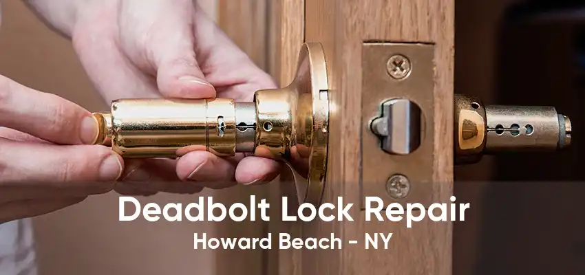 Deadbolt Lock Repair Howard Beach - NY