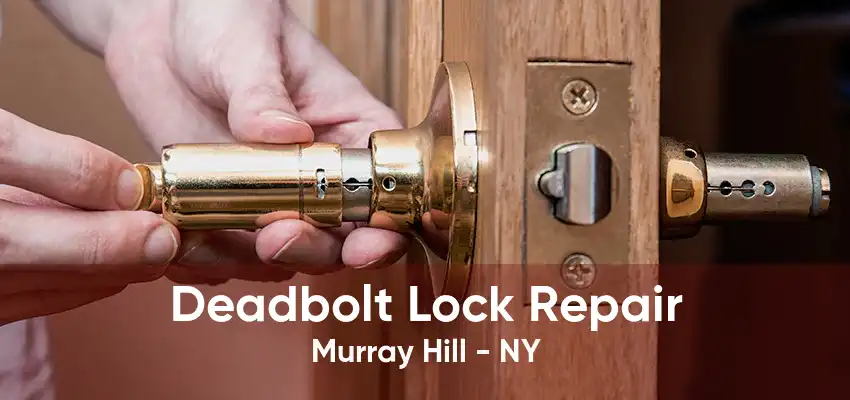 Deadbolt Lock Repair Murray Hill - NY