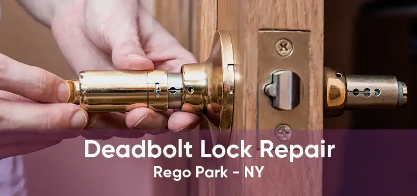 Deadbolt Lock Repair Rego Park - NY