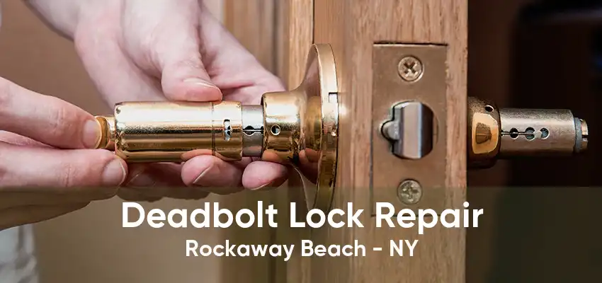 Deadbolt Lock Repair Rockaway Beach - NY