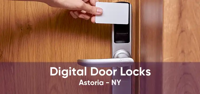 Digital Door Locks Astoria - NY