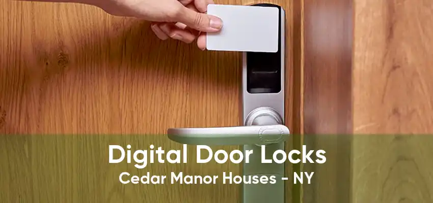 Digital Door Locks Cedar Manor Houses - NY