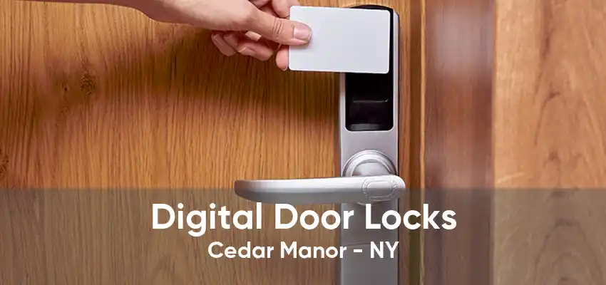 Digital Door Locks Cedar Manor - NY