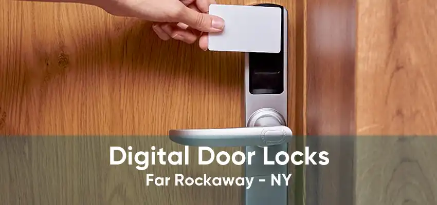 Digital Door Locks Far Rockaway - NY