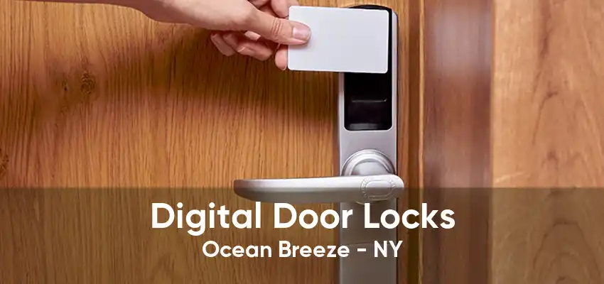 Digital Door Locks Ocean Breeze - NY