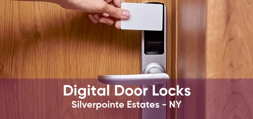 Digital Door Locks Silverpointe Estates - NY