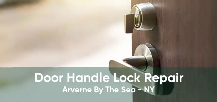 Door Handle Lock Repair Arverne By The Sea - NY