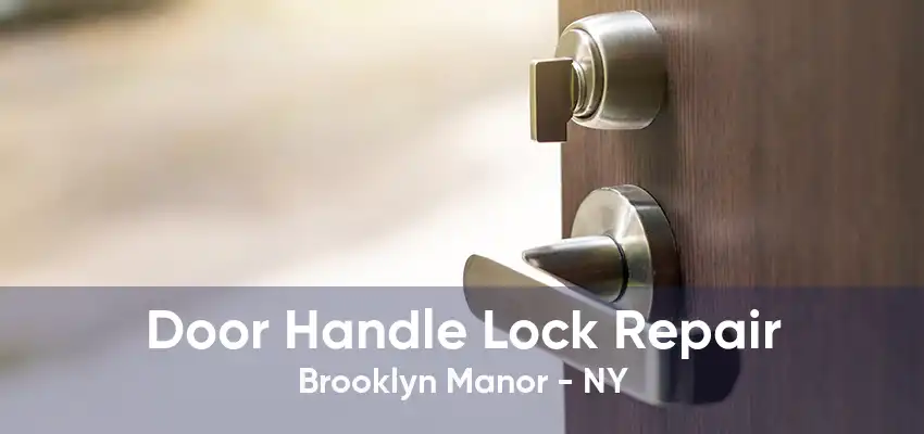 Door Handle Lock Repair Brooklyn Manor - NY