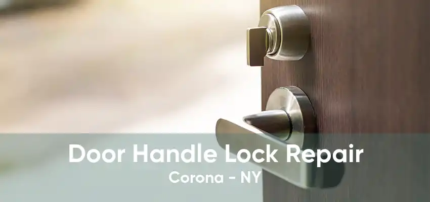 Door Handle Lock Repair Corona - NY