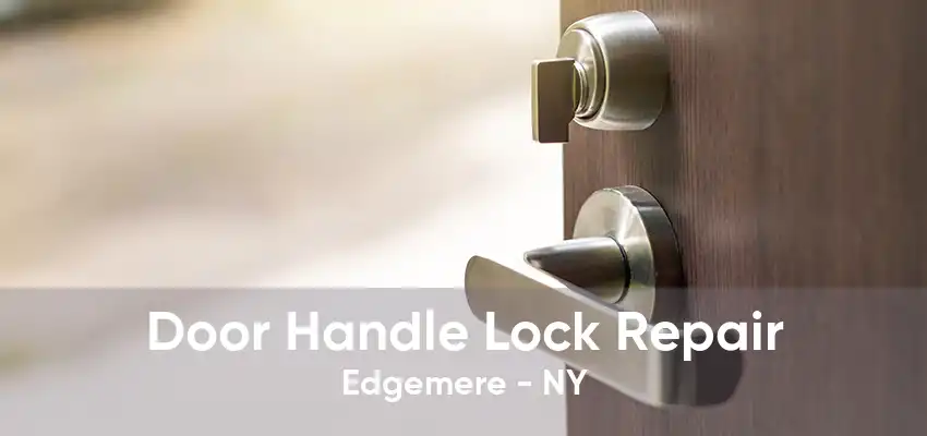 Door Handle Lock Repair Edgemere - NY