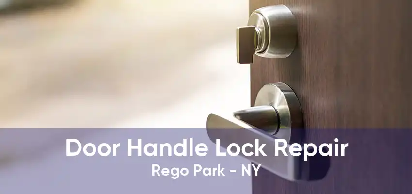 Door Handle Lock Repair Rego Park - NY