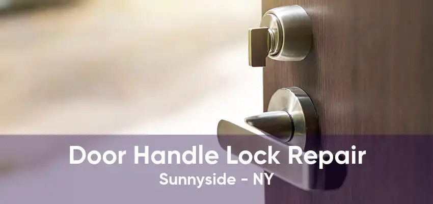 Door Handle Lock Repair Sunnyside - NY