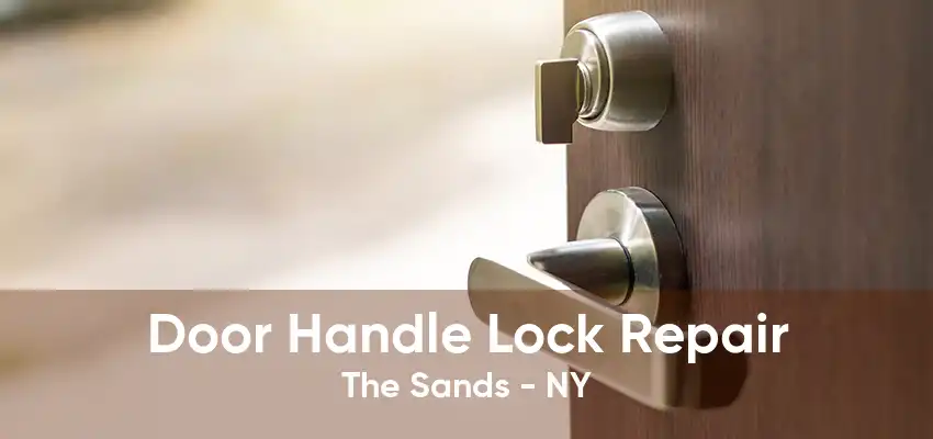 Door Handle Lock Repair The Sands - NY