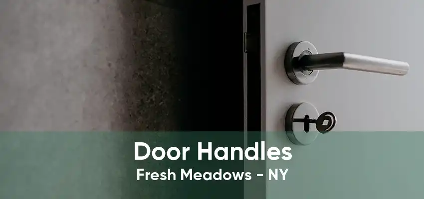 Door Handles Fresh Meadows - NY