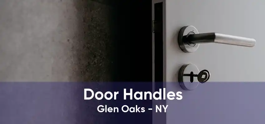 Door Handles Glen Oaks - NY