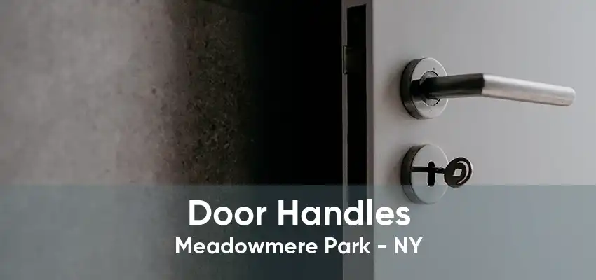 Door Handles Meadowmere Park - NY