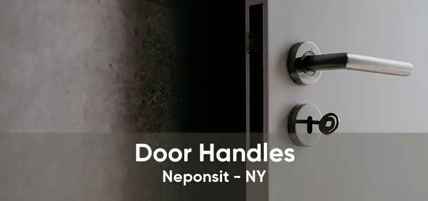 Door Handles Neponsit - NY