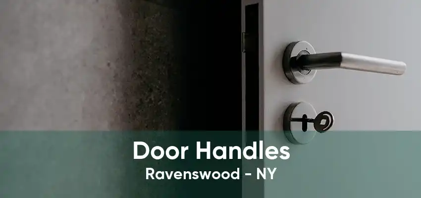 Door Handles Ravenswood - NY