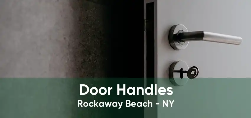 Door Handles Rockaway Beach - NY