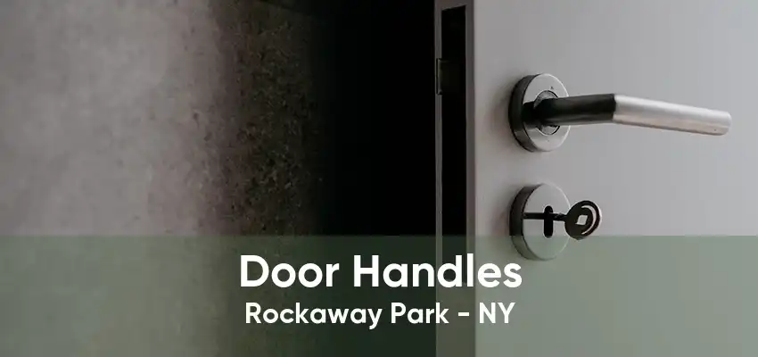 Door Handles Rockaway Park - NY