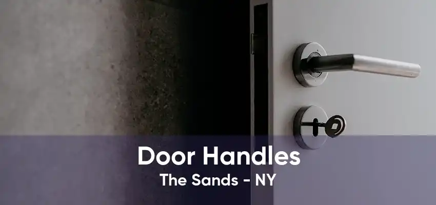 Door Handles The Sands - NY