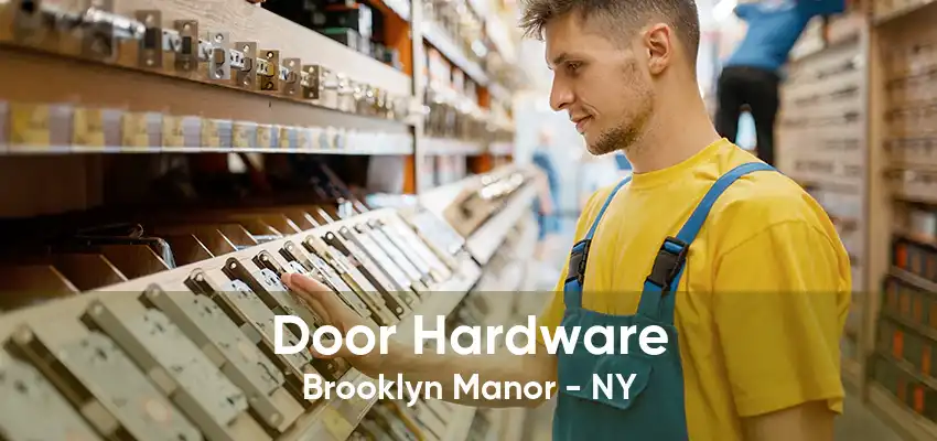 Door Hardware Brooklyn Manor - NY