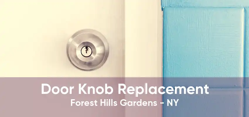 Door Knob Replacement Forest Hills Gardens - NY