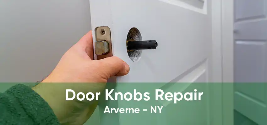 Door Knobs Repair Arverne - NY