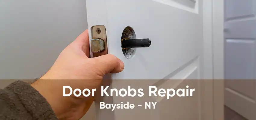 Door Knobs Repair Bayside - NY